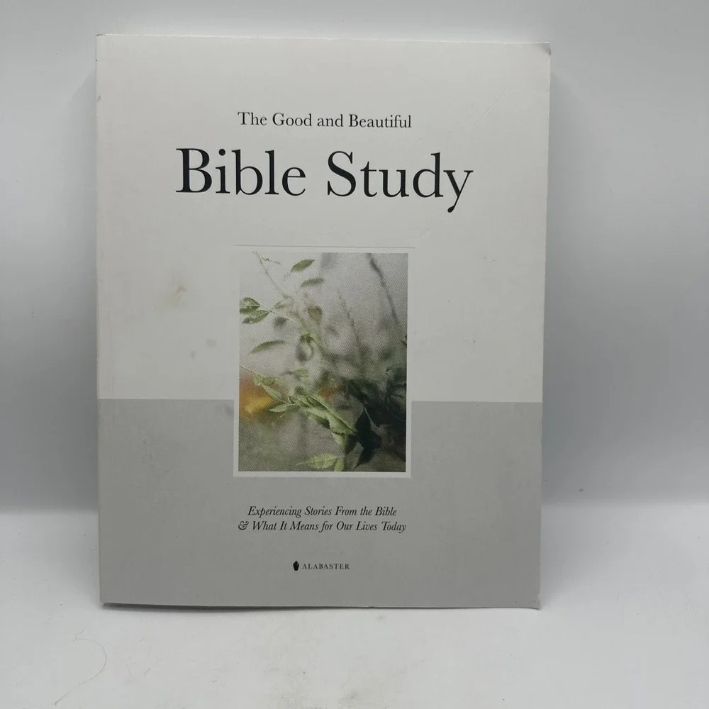 Good and Beautiful Bible Study Vol 1 by Alabaster Company Paperback 2022
